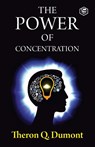 The Power of Concentration - Q DUMONT,  Theron - 9789390896356
