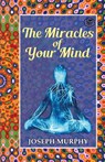 The Miracles of Your Mind - Joseph Murphy - 9789390896790