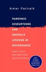 Pandemic Disruptions and Odisha's Lessons in Governance - Dr Amar Patnaik - 9789390961917