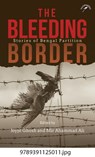 The Bleeding Border - Joyjit Ghosh ; Mir Ahammad Ali - 9789391125011