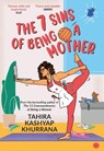 The 7 Sins of Being a Mother 2021 - Tahira Kashyap Khurrana - 9789391165451