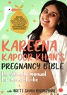 Kareena Kapoor Khan's Pregnancy Bible: - Kareena Kapoor Khan ; Aditi Shah Bhimjyani - 9789391165772