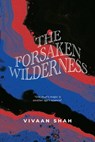 The Forsaken Wilderness - Vivaan Shah - 9789392099403