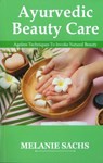 Ayurvedic Beauty Care - Melanie Sachs - 9789392510342