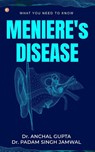 Meniere's Disease - Dr Anchal Gupta - 9789392878992