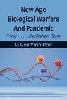 New Age Biological Warfare and Pandemic - Virus .......the Braham Astra - Lt Gen Virin Dhir - 9789393499172