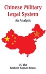 Chinese Military Legal System - U C Jha ; Kishore Kumar Khera - 9789393499585