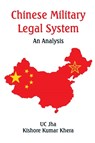 Chinese Military Legal System - U C Jha ; Kishore Kumar Khera - 9789393499608