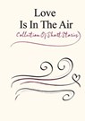 Love Is In The Air - Richard Saddlemire ; Sawyer Stewart ; Mark Dobosz ; Michael Calderwood ; Sabrina Herrmann ; Mary Binninger ; Malcolm Glass ; Tureygua Inaru ; Gia Breslin ; Jera Harvey ; BJ Lynch ; Andrew Mengel ; Charles Levi Zimmer ; Christian Johnson ; Ken Patterson ;  - 9789394020641