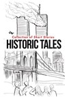 Historic Tales - Dylan Gallagher ; Mary Leoson ; Ali Cortez ; James Piehl ; Palisa Muchimba ; Janice Siderius ; Sinclair Adams ; Erin Starr Moonfish Pitts ; Holly McNeill ; Anca Metiu ; Rachel Berlinski ; Jimmy Francis ; nour abuelreich ; Abe Winterscheidt ; Sarina Sharpe - 9789394020719