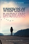 Whispers of Daydreams - April Federico - 9789394020856
