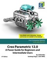 Creo Parametric 12.0 - Cadartifex ; John Willis ; Sandeep Dogra - 9789394074248