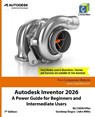 Autodesk Inventor 2026 - Cadartifex ; John Willis ; Sandeep Dogra - 9789394074569