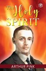 The Holy Spirit - Arthur Pink - 9789394112971