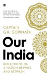 Our India - Capt. G R Gopinath - 9789394407169