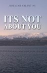 Its Not About You - Jeremiah Valentine - 9789394615021