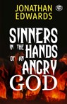 Sinners in the Hands of an Angry God - Jonathan Edwards - 9789394924369