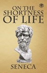On the Shortness of Life - Seneca - 9789394924888