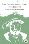 The Life of King Henry the Eighth - William Shakespeare - 9789394973688