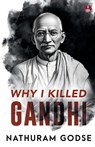 Why I Killed Gandhi - Nathuram Godse - 9789395192590