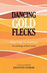 DANCING GOLD FLECKS - Jayanthi Sankar - 9789395233071