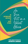 AN IRON FIST IN A VELVET GLOVE - Jayanthi Sankar - 9789395233088