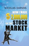 How I Made $2,000,000 in the Stock Market - Nicolas Darvas - 9789395741392