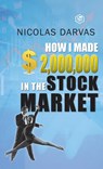 How I Made $2,000,000 in the Stock Market - Nicolas Darvas - 9789395741408