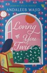 Loving You Twice - Andaleeb Wajid - 9789395767910