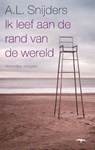 Ik leef aan de rand van de wereld - A.L. Snijders - 9789400400238