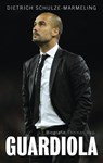 Guardiola - Dietrich Schulze-Marmeling - 9789400402997