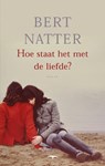 Hoe staat het met de liefde? - Bert Natter - 9789400403741