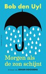 Morgen, als de zon schijnt - Bob den Uyl - 9789400403932