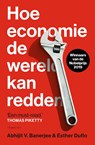 Hoe economie de wereld kan redden - Abhijit V. Banerjee ; Esther Duflo - 9789400406360