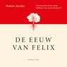 De eeuw van Felix - Ruben Jacobs - 9789400408272