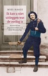 Ik kan u niet uitleggen wat de oorlog is - Mies Haage - 9789400409507