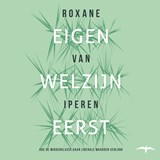 Eigen welzijn eerst, Roxane van Iperen -  - 9789400409941