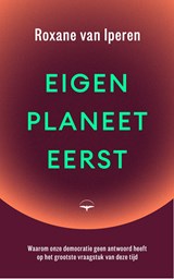 Eigen planeet eerst, Roxane van Iperen -  - 9789400411777