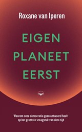 Eigen planeet eerst, Roxane van Iperen -  - 9789400411777