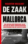 De zaak Mallorca - Maarten Kolsloot - 9789400411982