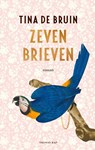 Zeven brieven - Tina de Bruin - 9789400413092