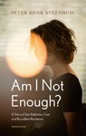 Am I Not Enough? - Peter Henk Steenhuis - 9789400413283