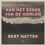 Aan het einde van de oorlog - Bert Natter - 9789400413443