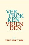 Vertrokken vrienden - Youp van 't Hek - 9789400413825