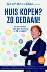 Huis kopen? Zo gedaan! - Gaby Balkema - 9789400508149