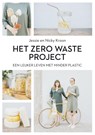 Het Zero waste project - Jessie Kroon ; Nicky Kroon - 9789400509979