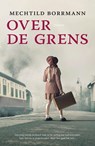 Over de grens - Mechtild Borrmann - 9789400510838
