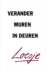 Verander muren in deuren - Loesje - 9789400512436