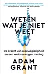 Weten wat je niet weet - Adam Grant - 9789400514119