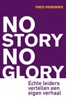 No Story No Glory - Theo Hendriks - 9789400514225